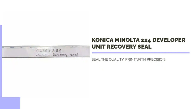 Konica Minolta 224 Developer Unit Recovery Seal by@Outfy