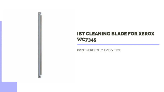 Ibt Cleaning Blade for Xerox Wc7345 by@Outfy