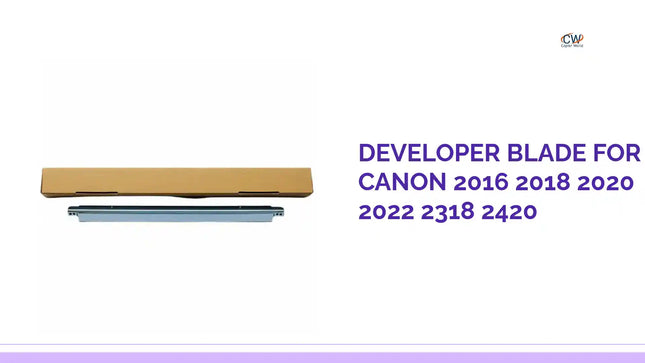 Developer Blade For Canon 2016 2018 2020 2022 2318 2420 by@Outfy