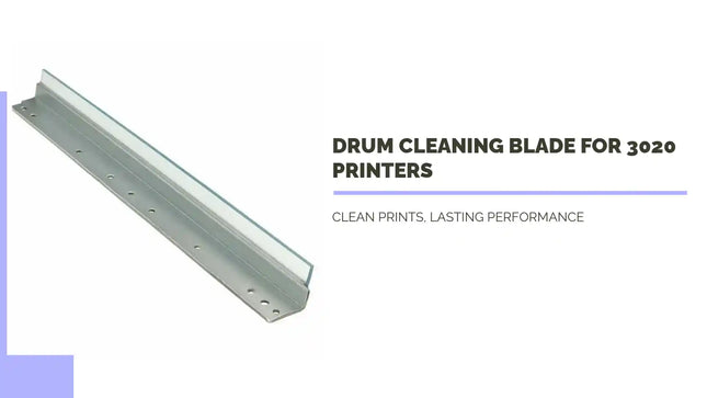 Drum Cleaning Blade for 3020 Printers by@Outfy