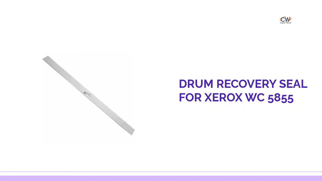 Drum Recovery Seal for Xerox Wc 5855 by@Outfy
