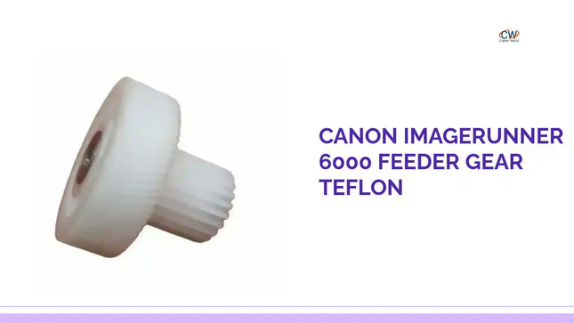 Canon Imagerunner 6000 Feeder Gear Teflon by@Outfy