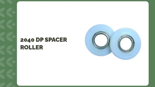 2040 Dp spacer roller by@Outfy